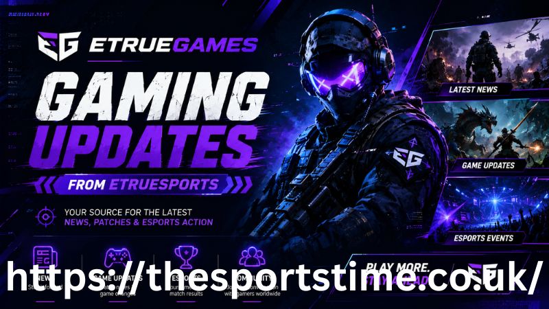 Etruegames Gaming Updates From Etruesports