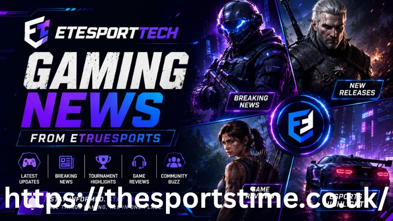 Gaming News Etesportech From Etruesports